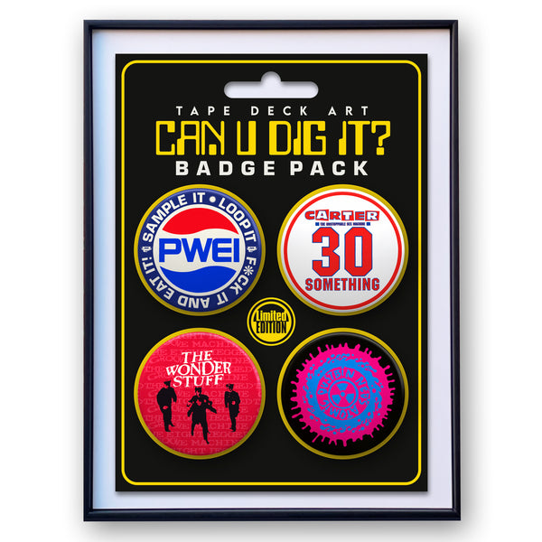 4 x Badge Pack, CAN U DIG IT? (PWEI, Carter USM, The Wonderstuff & Neds Atomic Dustbin